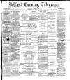 Belfast Telegraph Thursday 05 June 1873 Page 1