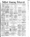 Belfast Telegraph Thursday 17 July 1873 Page 1