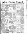 Belfast Telegraph Monday 21 July 1873 Page 1