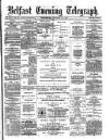 Belfast Telegraph Wednesday 22 October 1873 Page 1