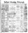 Belfast Telegraph Friday 24 October 1873 Page 1