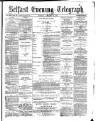 Belfast Telegraph Monday 12 January 1874 Page 1