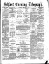 Belfast Telegraph Thursday 15 January 1874 Page 1