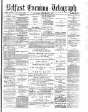 Belfast Telegraph Saturday 17 January 1874 Page 1