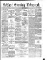Belfast Telegraph Wednesday 28 January 1874 Page 1