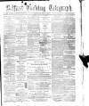 Belfast Telegraph Friday 06 March 1874 Page 1