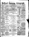 Belfast Telegraph Thursday 09 July 1874 Page 1