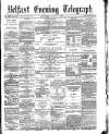 Belfast Telegraph Saturday 01 August 1874 Page 1