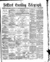 Belfast Telegraph Saturday 08 August 1874 Page 1
