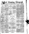 Belfast Telegraph Wednesday 12 August 1874 Page 1