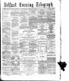 Belfast Telegraph Thursday 10 September 1874 Page 1