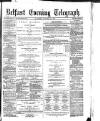 Belfast Telegraph Saturday 31 October 1874 Page 1