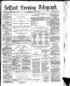 Belfast Telegraph Saturday 07 November 1874 Page 1