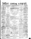 Belfast Telegraph Monday 14 December 1874 Page 1