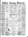 Belfast Telegraph Friday 18 December 1874 Page 1