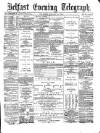 Belfast Telegraph Thursday 14 January 1875 Page 1