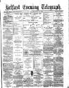 Belfast Telegraph Friday 19 February 1875 Page 1