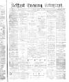 Belfast Telegraph Thursday 22 April 1875 Page 1