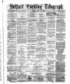 Belfast Telegraph Monday 14 June 1875 Page 1