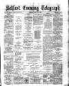 Belfast Telegraph Monday 28 June 1875 Page 1