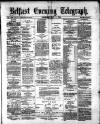 Belfast Telegraph Thursday 01 July 1875 Page 1
