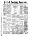 Belfast Telegraph Thursday 12 August 1875 Page 1