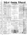 Belfast Telegraph Tuesday 05 October 1875 Page 1
