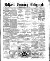 Belfast Telegraph Tuesday 12 October 1875 Page 1