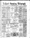 Belfast Telegraph Saturday 16 October 1875 Page 1