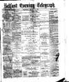 Belfast Telegraph Wednesday 12 January 1876 Page 1