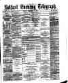Belfast Telegraph Friday 18 February 1876 Page 1