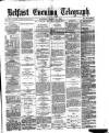 Belfast Telegraph Saturday 18 March 1876 Page 1