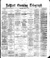 Belfast Telegraph Wednesday 10 May 1876 Page 1
