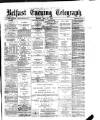 Belfast Telegraph Monday 15 May 1876 Page 1