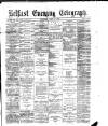 Belfast Telegraph Saturday 03 June 1876 Page 1