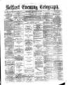 Belfast Telegraph Saturday 02 September 1876 Page 1