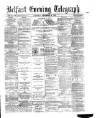 Belfast Telegraph Saturday 09 September 1876 Page 1