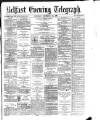 Belfast Telegraph Thursday 28 September 1876 Page 1