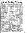 Belfast Telegraph Friday 01 December 1876 Page 1