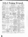 Belfast Telegraph Monday 01 January 1877 Page 1