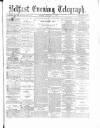 Belfast Telegraph Friday 05 January 1877 Page 1