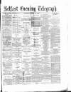 Belfast Telegraph Thursday 11 January 1877 Page 1