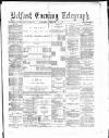 Belfast Telegraph Saturday 10 February 1877 Page 1
