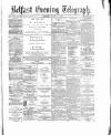 Belfast Telegraph Saturday 03 March 1877 Page 1