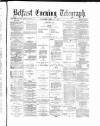 Belfast Telegraph Thursday 12 April 1877 Page 1