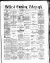 Belfast Telegraph Wednesday 30 May 1877 Page 1