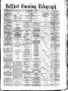 Belfast Telegraph Friday 08 June 1877 Page 1