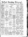 Belfast Telegraph Thursday 14 June 1877 Page 1