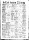 Belfast Telegraph Friday 15 June 1877 Page 1
