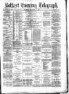 Belfast Telegraph Thursday 06 December 1877 Page 1